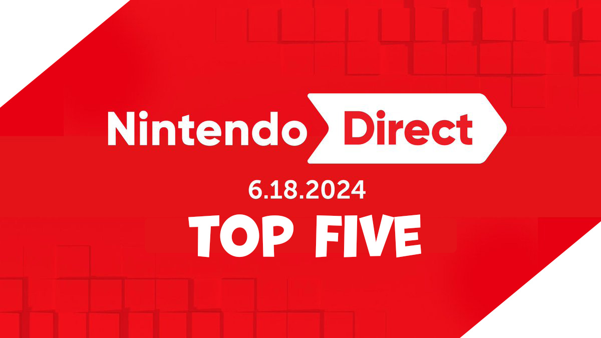 Nintendo Direct Counter Nintendo Direct 6.18.24 | Top Five – VIDEO GAME BOOK CLUB