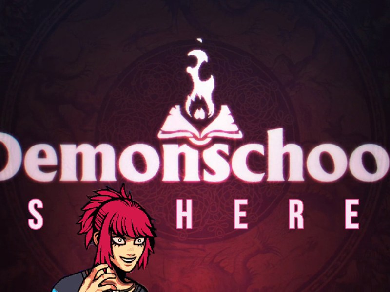 Demonschool is Here!