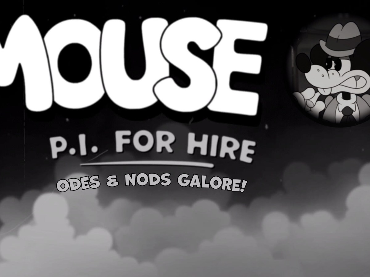 MOUSE: P.I. For Hire | Odes & Nods Galore!