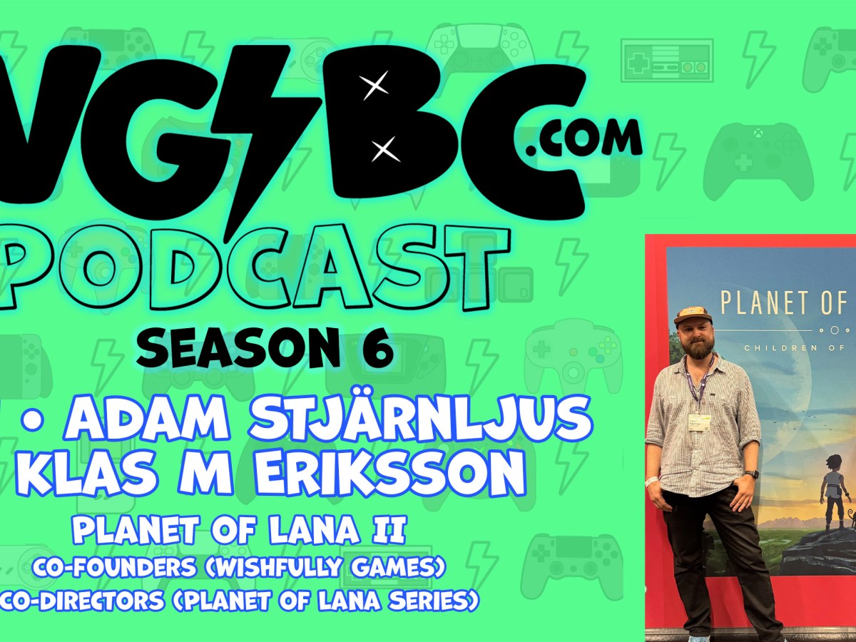 myVGBC Podcast (S6E1) | Planet of Lana II