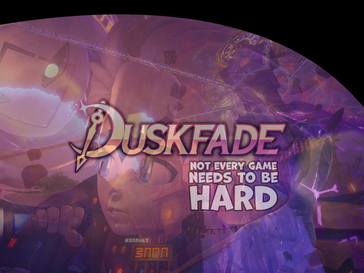 Duskfade | Not Every Game Needs to be HARD